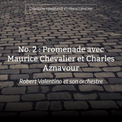 No. 2 : Promenade avec Maurice Chevalier et Charles Aznavour
