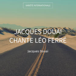 Jacques Douai chante Léo Ferré