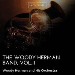 The Woody Herman Band, Vol. 1