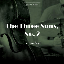 The Three Suns, No. 2