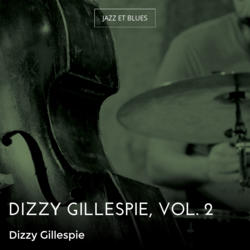 Dizzy Gillespie, Vol. 2
