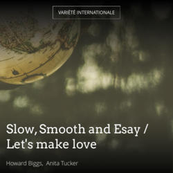 Slow, Smooth and Esay / Let's make love