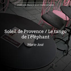 Soleil de Provence / Le tango de l'éléphant