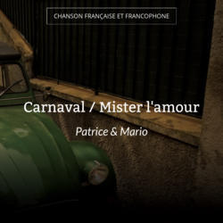Carnaval / Mister l'amour