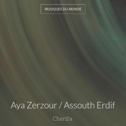 Aya Zerzour / Assouth Erdif