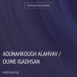 Aounahkough Alahvav / Ouine Igadhsan