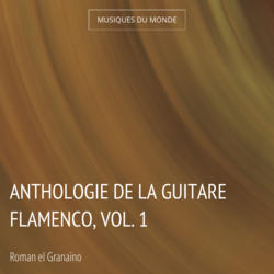 Anthologie de la guitare flamenco, vol. 1