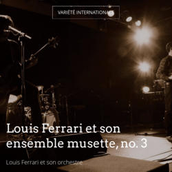 Louis Ferrari et son ensemble musette, no. 3