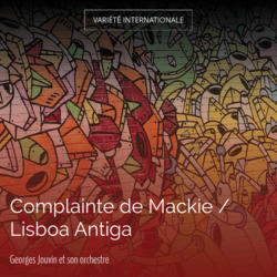 Complainte de Mackie / Lisboa Antiga