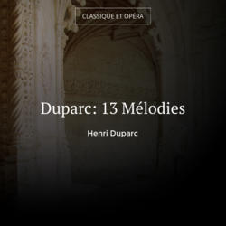 Duparc: 13 Mélodies
