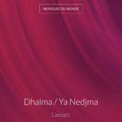 Dhalma / Ya Nedjma
