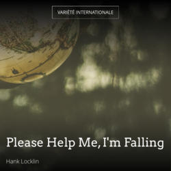 Please Help Me, I'm Falling