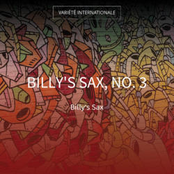 Billy's Sax, No. 3
