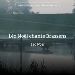 Léo Noël chante Brassens