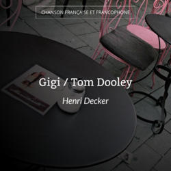 Gigi / Tom Dooley