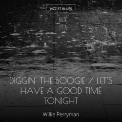 Diggin' the Boogie / Let's Have a Good Time Tonight