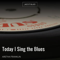 Today I Sing the Blues