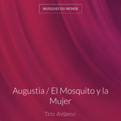 Augustia / El Mosquito y la Mujer