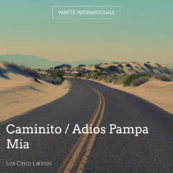Caminito / Adios Pampa Mia
