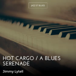 Hot Cargo / A Blues Serenade