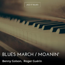 Blues March / Moanin'