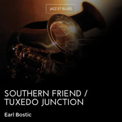 Southern Friend / Tuxedo Junction