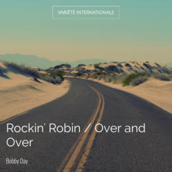 Rockin' Robin / Over and Over
