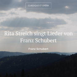 Rita Streich singt Lieder von Franz Schubert