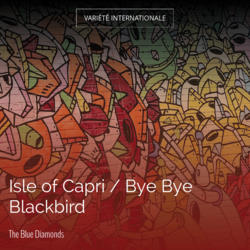 Isle of Capri / Bye Bye Blackbird