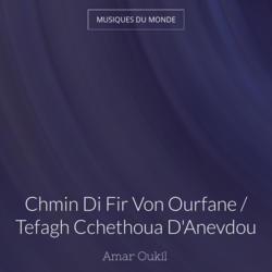 Chmin Di Fir Von Ourfane / Tefagh Cchethoua D'Anevdou