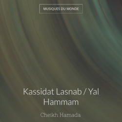 Kassidat Lasnab / Yal Hammam