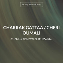 Charrak Gattaa / Cheri Oumali