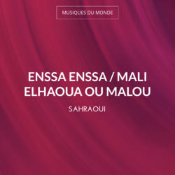 Enssa Enssa / Mali Elhaoua Ou Malou