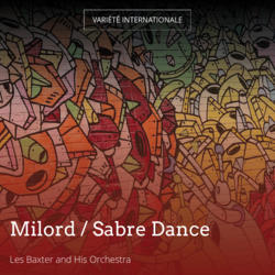Milord / Sabre Dance
