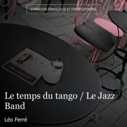 Le temps du tango / Le Jazz Band