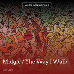 Midgie / Yhe Way I Walk