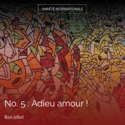 No. 5 : Adieu amour !