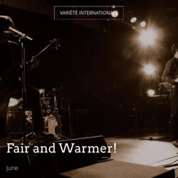 Fair and Warmer!