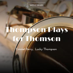 Thompson Plays for Thomson