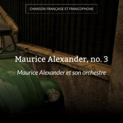 Maurice Alexander, no. 3