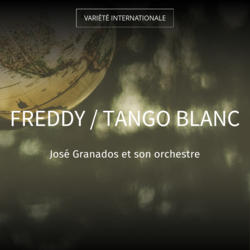 Freddy / Tango blanc