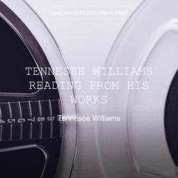 Tennesee Williams Reading from His Works