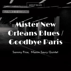 Mister New Orleans Blues / Goodbye Paris