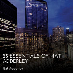 25 Essentials of Nat Adderley
