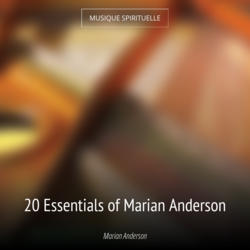 20 Essentials of Marian Anderson