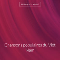 Chansons populaires du Viêt Nam