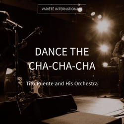 Dance the Cha-Cha-Cha