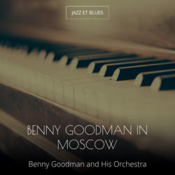 Benny Goodman in Moscow