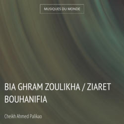 Bia Ghram Zoulikha / Ziaret Bouhanifia