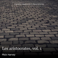 Les aristocrates, vol. 1
